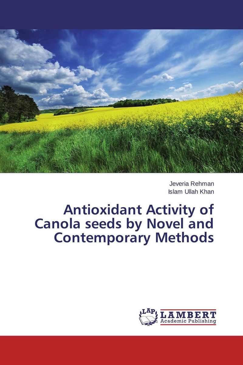 Antioxidant Activity of Canola seeds by Novel and Contemporary Methods