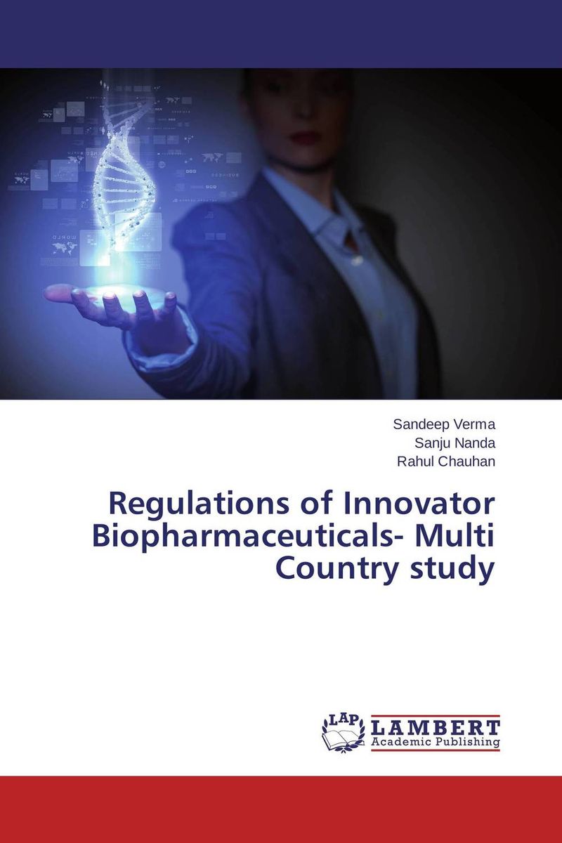 Regulations of Innovator Biopharmaceuticals- Multi Country study