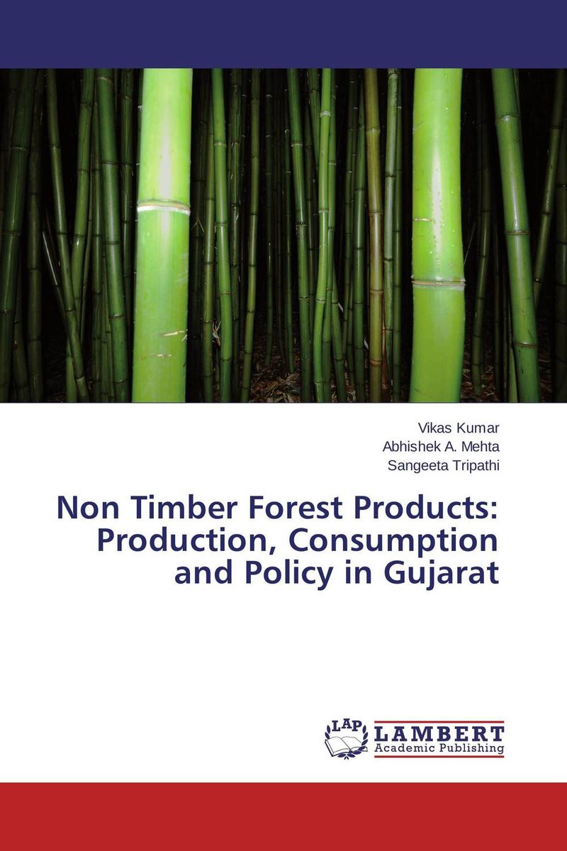 Non Timber Forest Products: Production, Consumption and Policy in Gujarat