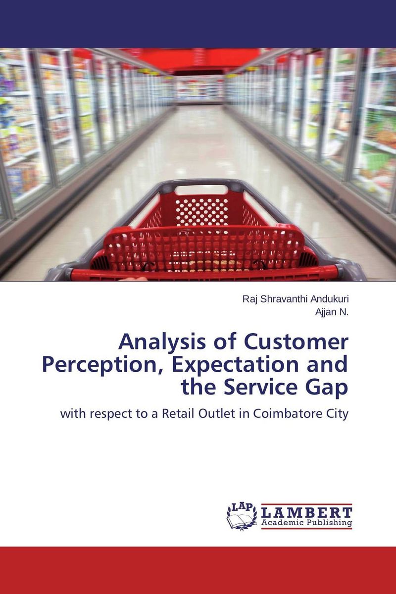 Analysis of Customer Perception, Expectation and the Service Gap