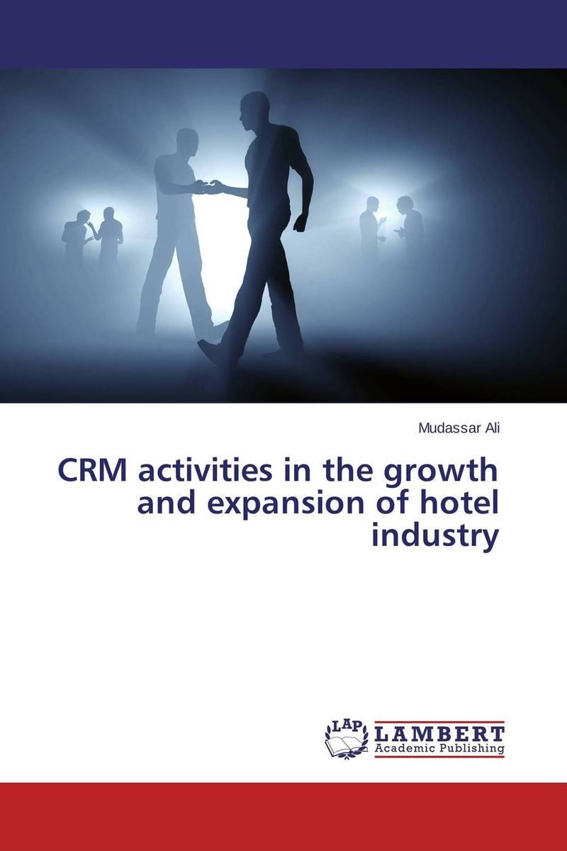 CRM activities in the growth and expansion of hotel industry