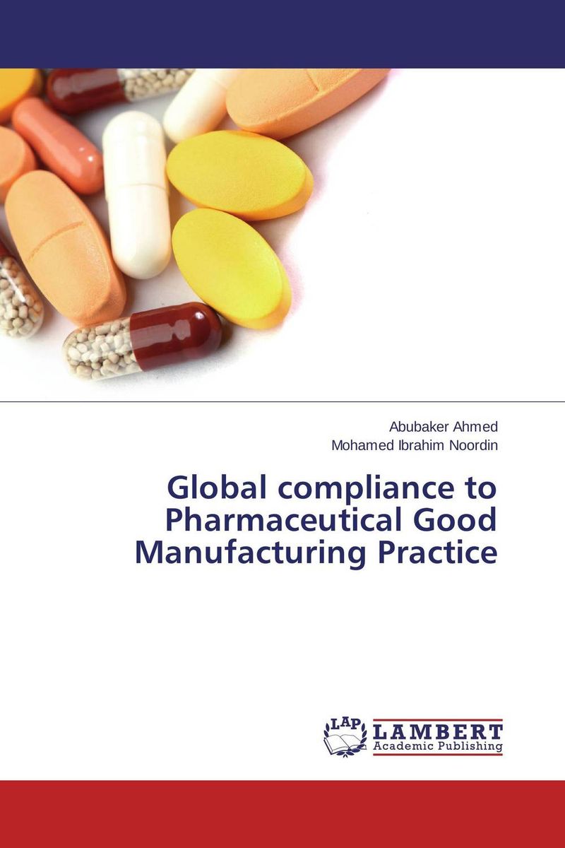 Global compliance to Pharmaceutical Good Manufacturing Practice