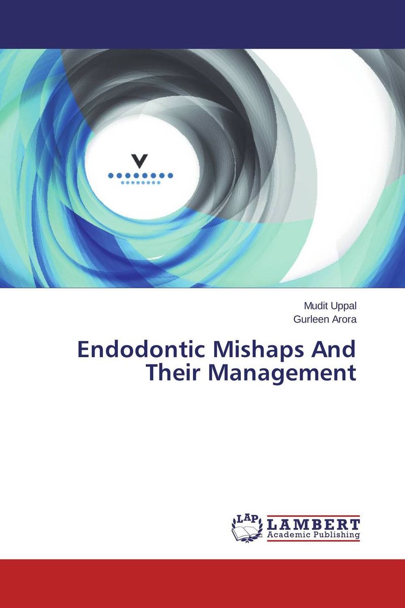 Endodontic Mishaps And Their Management
