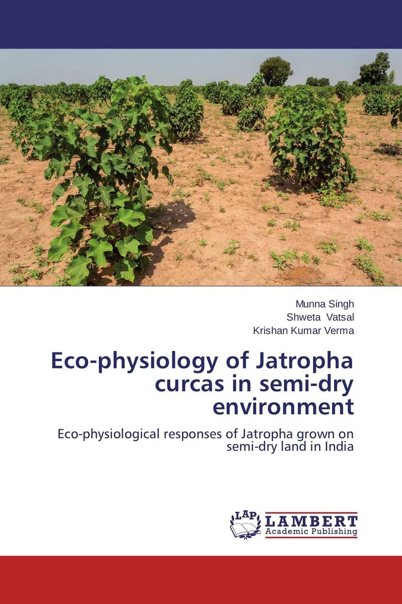 Eco-physiology of Jatropha curcas in semi-dry environment