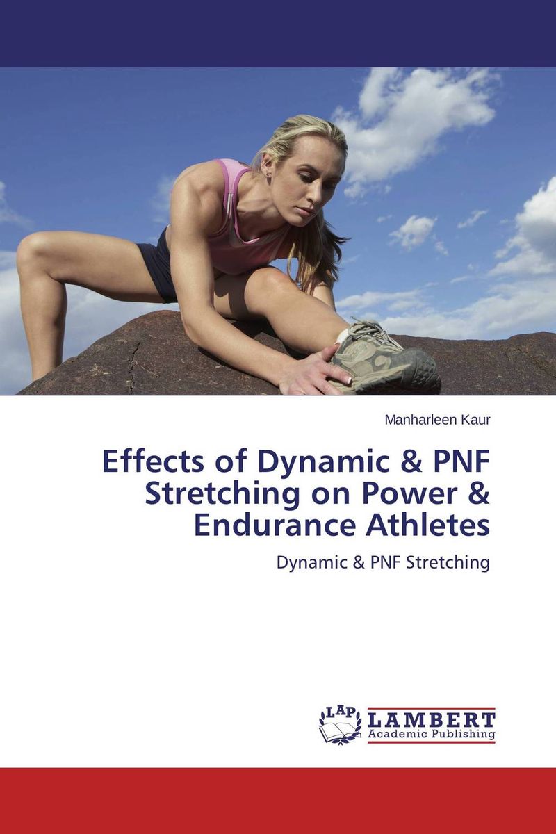 Effects of Dynamic & PNF Stretching on Power & Endurance Athletes