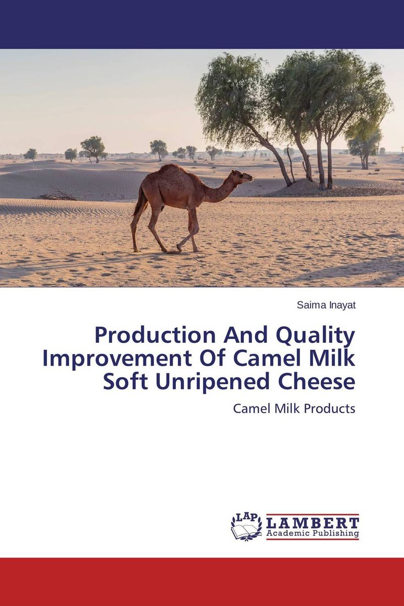 Production And Quality Improvement Of Camel Milk Soft Unripened Cheese