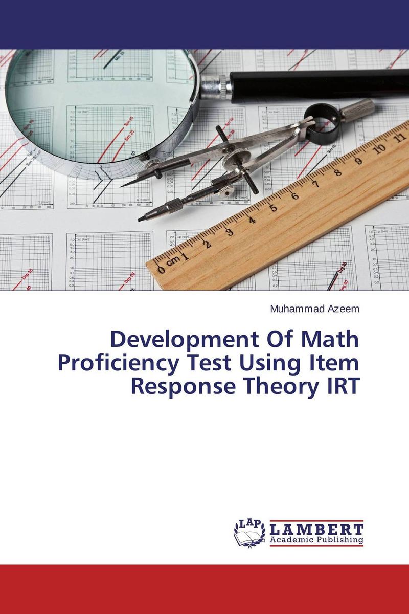 Development Of Math Proficiency Test Using Item Response Theory IRT