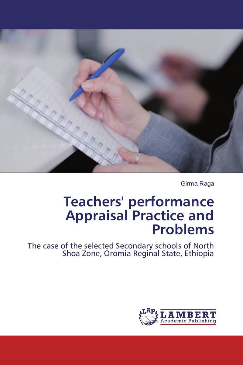 Teachers` performance Appraisal Practice and Problems