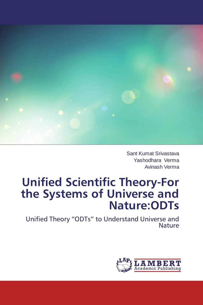 Unified Scientific Theory-For the Systems of Universe and Nature:ODTs