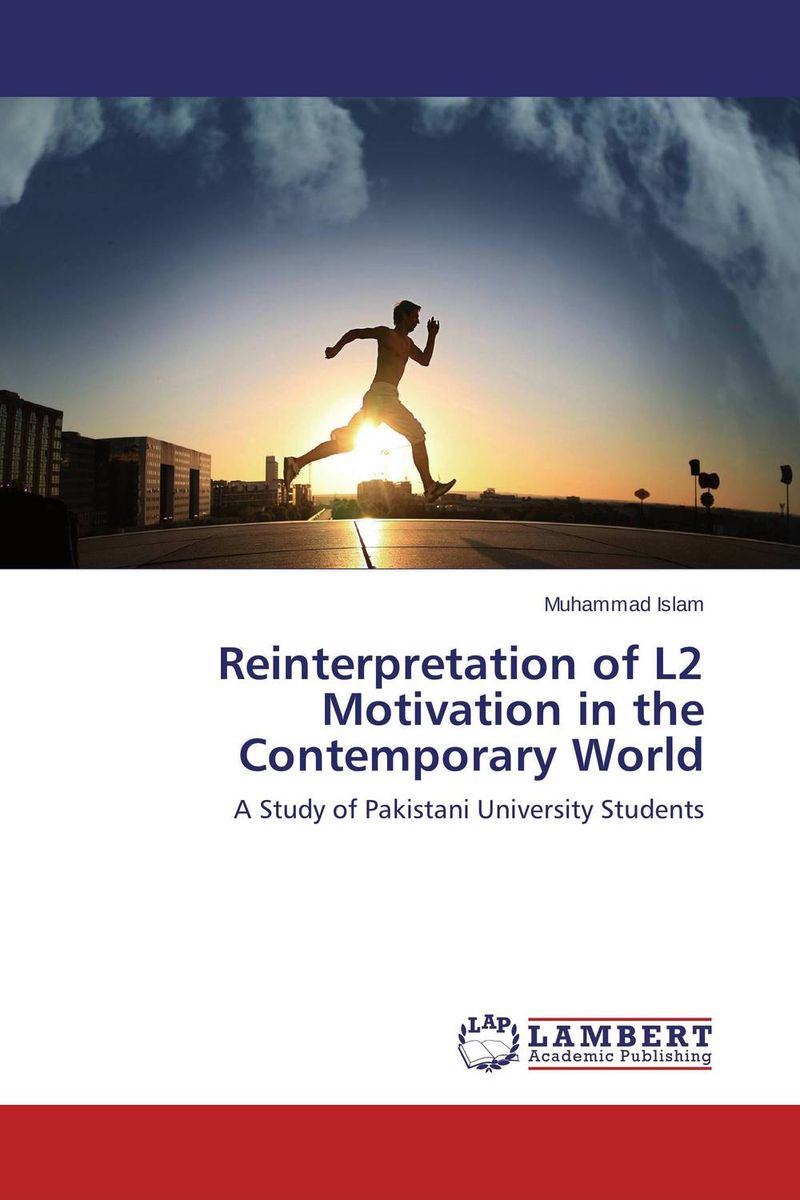Reinterpretation of L2 Motivation in the Contemporary World