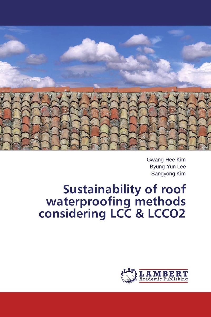 Sustainability of roof waterproofing methods considering LCC & LCCO2