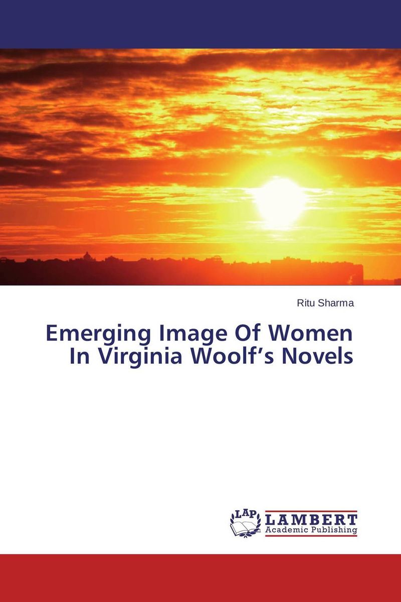 Emerging Image Of Women In Virginia Woolf’s Novels