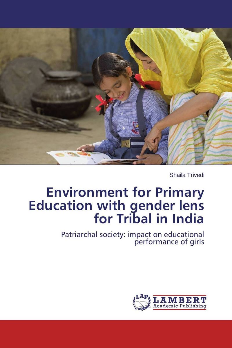 Environment for Primary Education with gender lens for Tribal in India