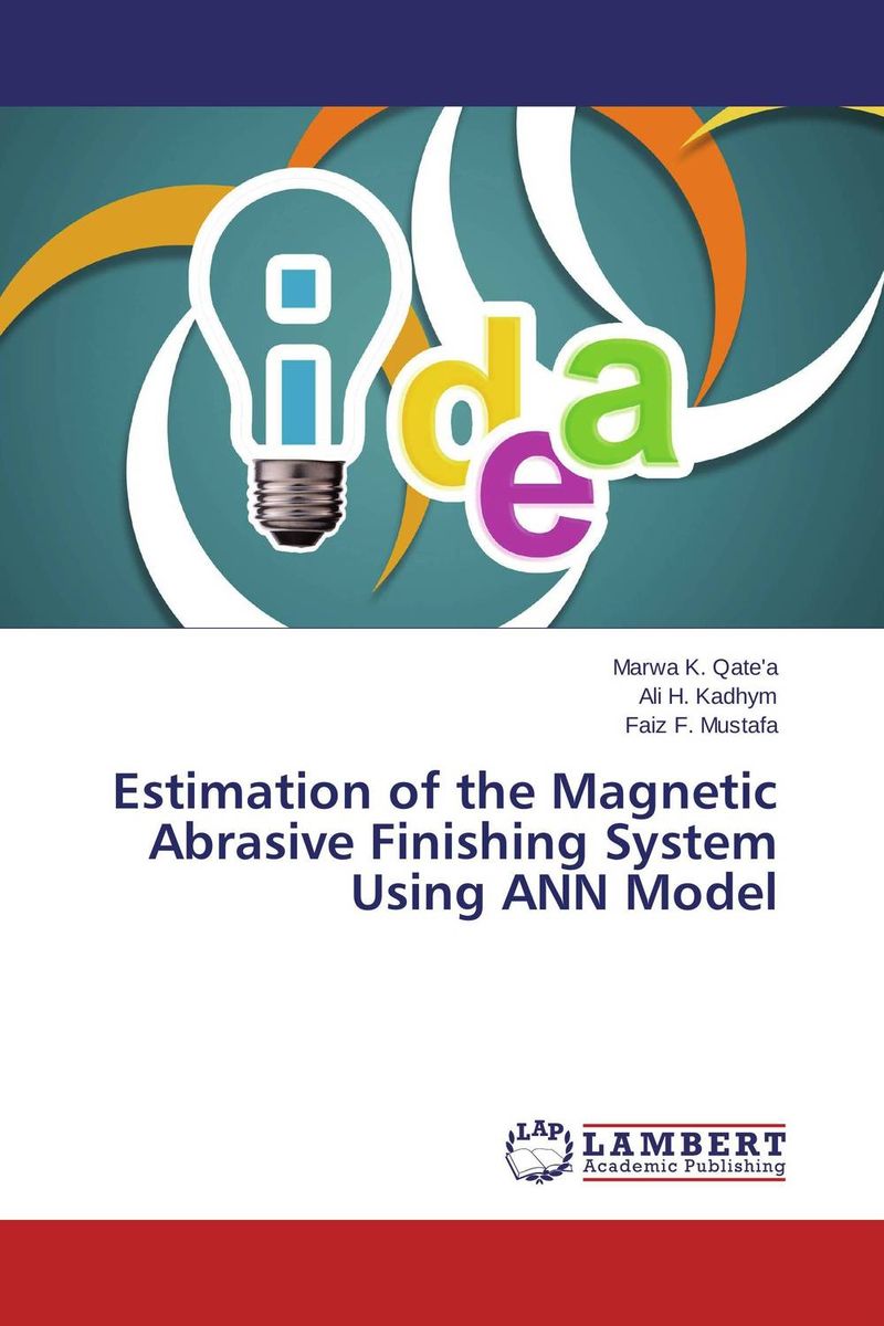 Estimation of the Magnetic Abrasive Finishing System Using ANN Model