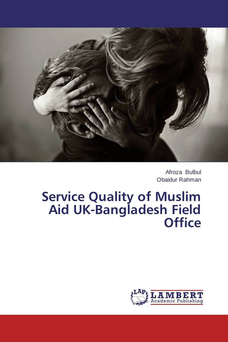 Service Quality of Muslim Aid UK-Bangladesh Field Office