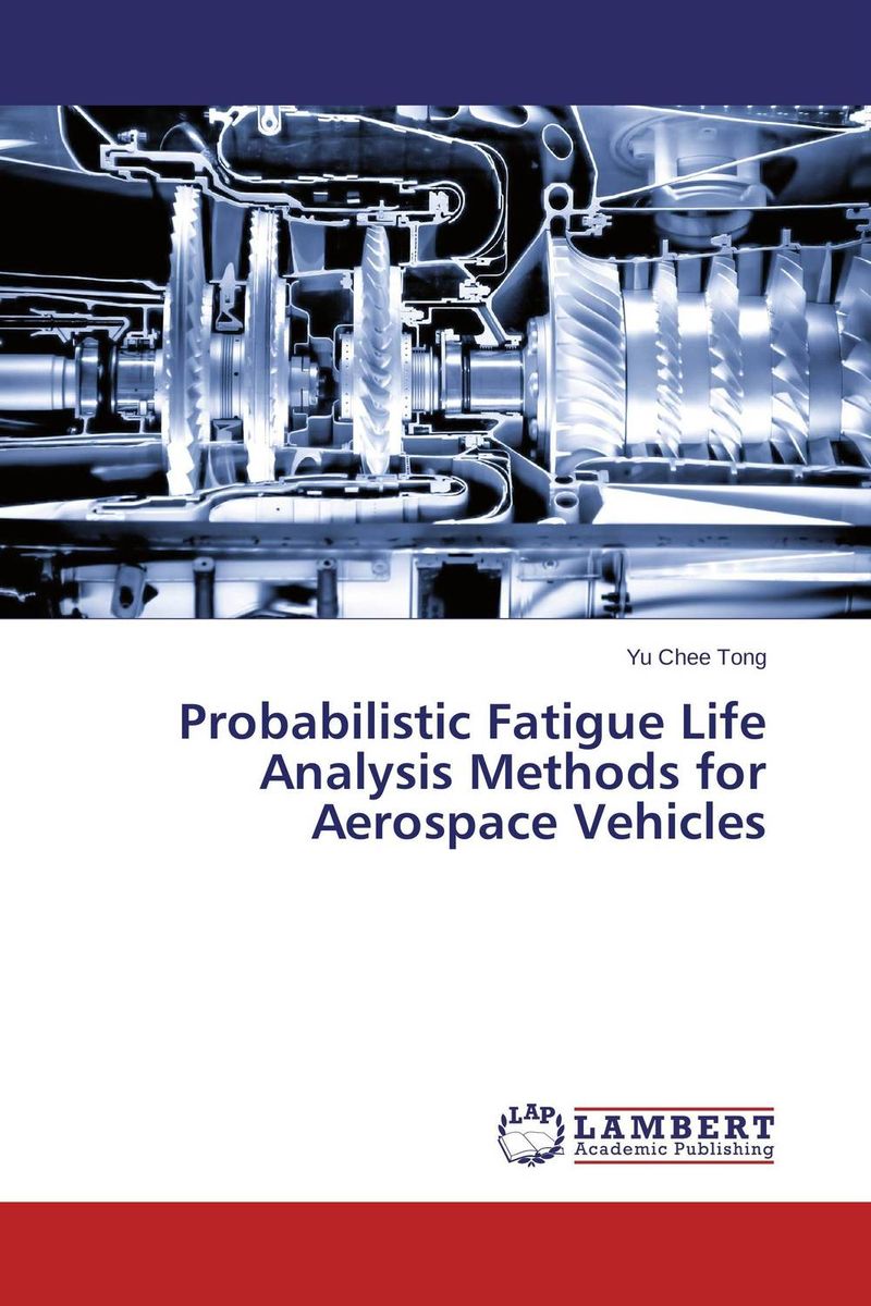 Probabilistic Fatigue Life Analysis Methods for Aerospace Vehicles