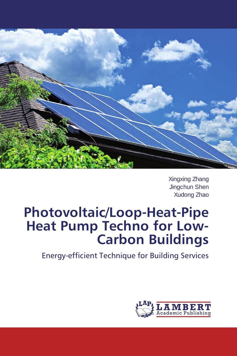 Photovoltaic/Loop-Heat-Pipe Heat Pump Techno for Low-Carbon Buildings