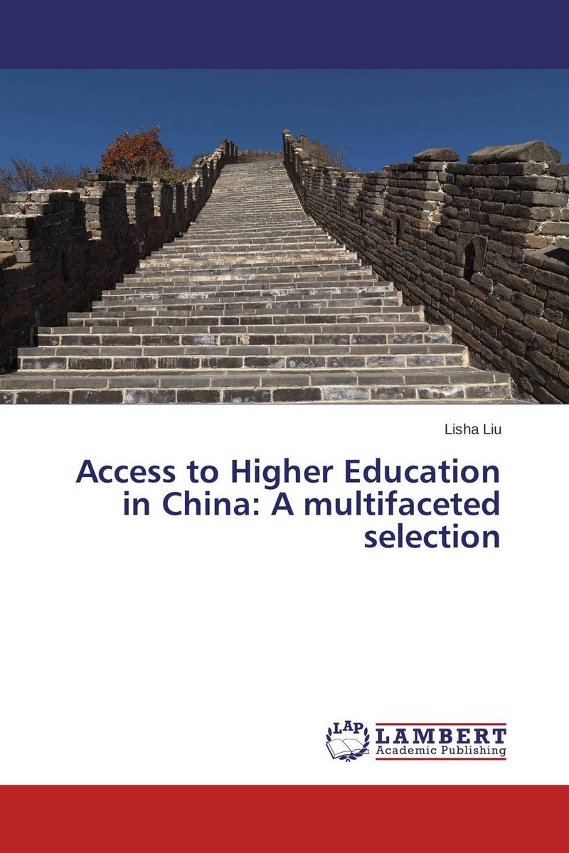 Access to Higher Education in China: A multifaceted selection