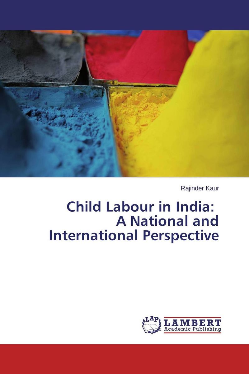 Child Labour in India: A National and International Perspective
