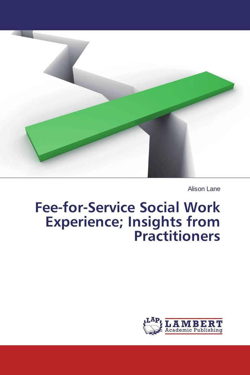 Fee-for-Service Social Work Experience; Insights from Practitioners