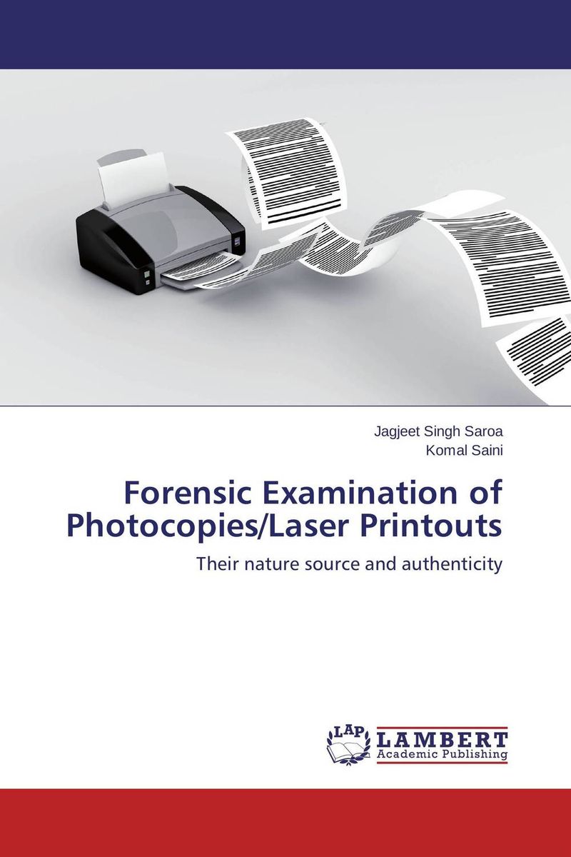 Forensic Examination of Photocopies/Laser Printouts