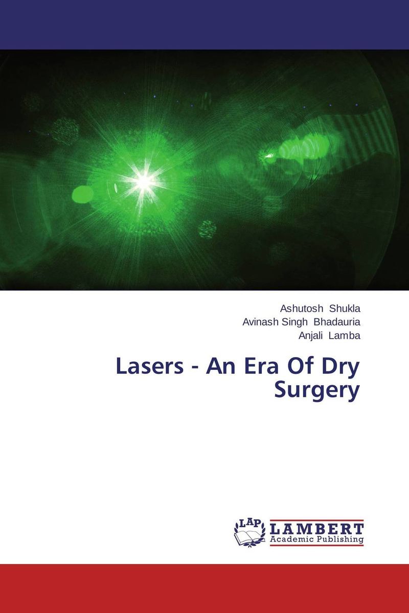 Lasers - An Era Of Dry Surgery