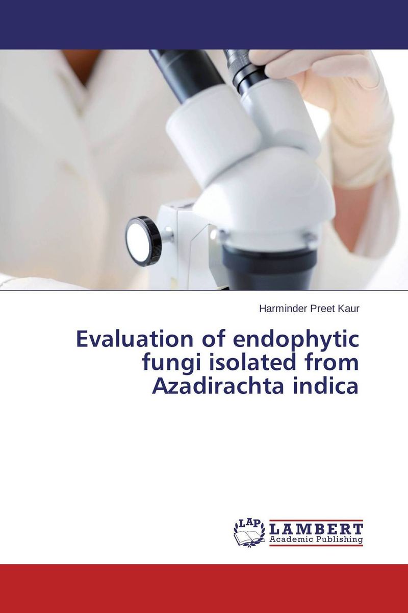 Evaluation of endophytic fungi isolated from Azadirachta indica