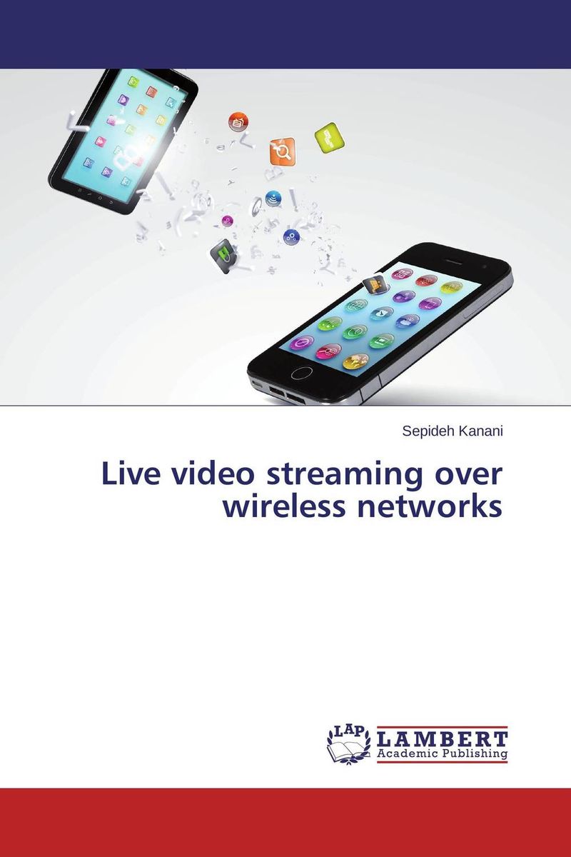 Live video streaming over wireless networks