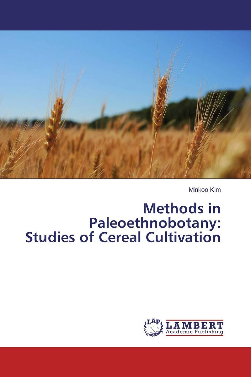 Methods in Paleoethnobotany: Studies of Cereal Cultivation