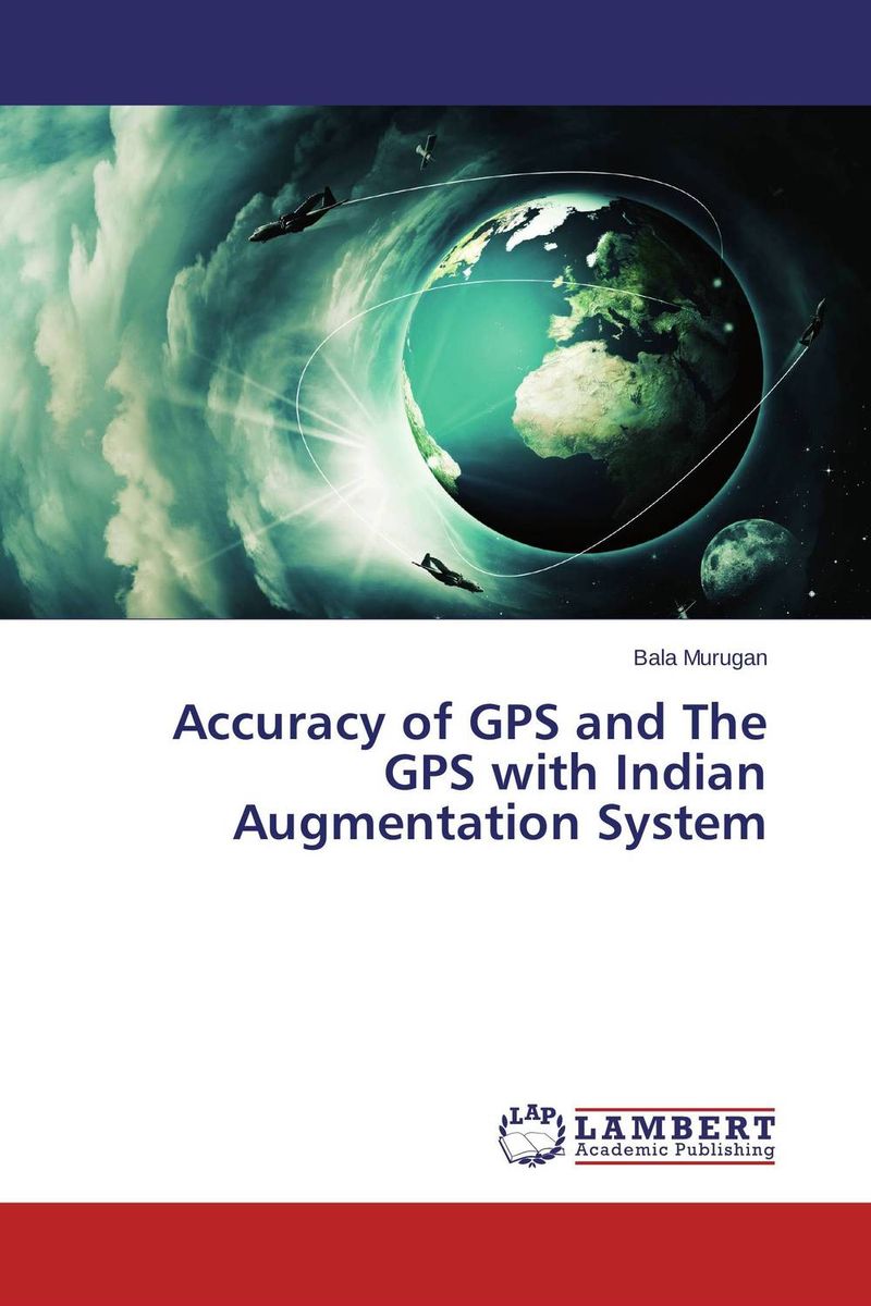 Accuracy of GPS and The GPS with Indian Augmentation System