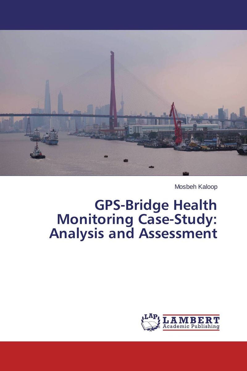 GPS-Bridge Health Monitoring Case-Study: Analysis and Assessment