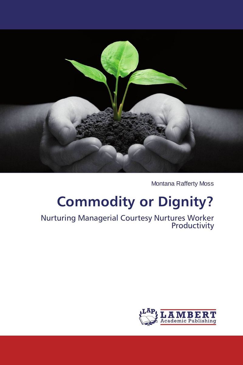 Commodity or Dignity?