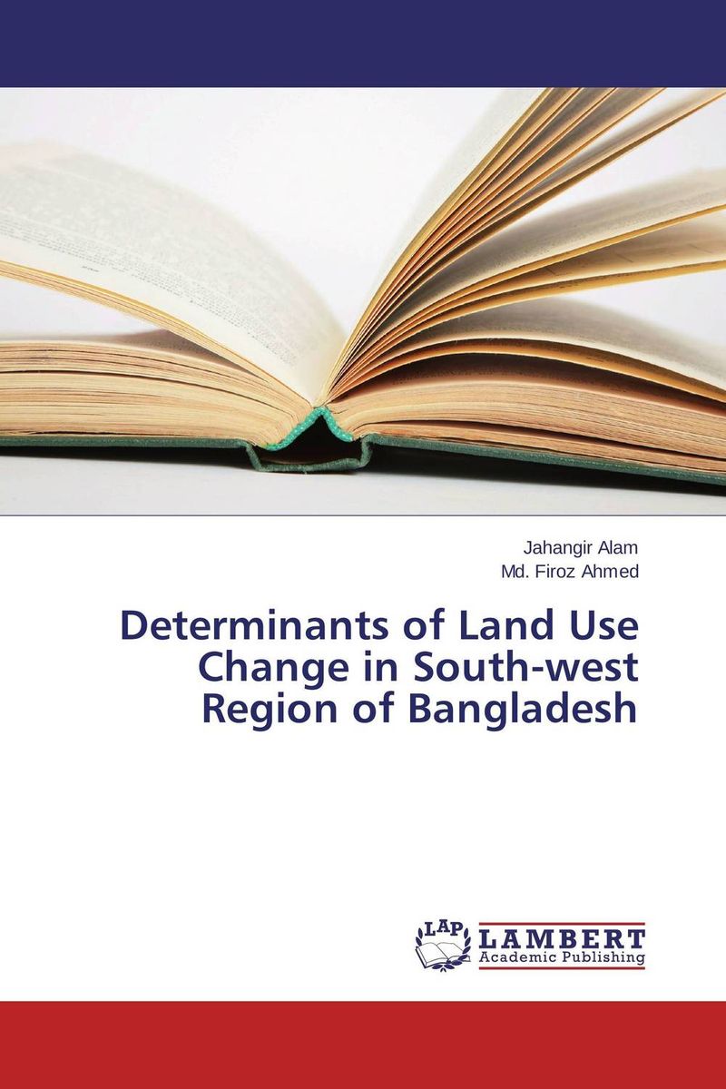 Determinants of Land Use Change in South-west Region of Bangladesh