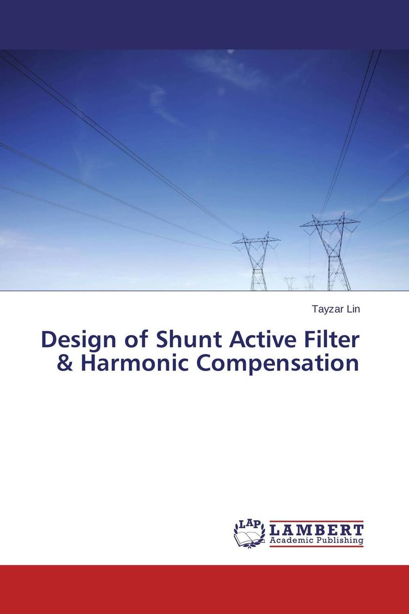 Design of Shunt Active Filter & Harmonic Compensation