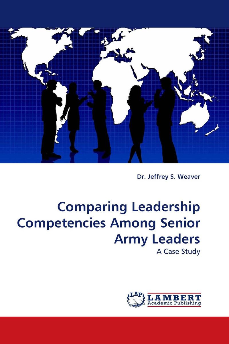 Comparing Leadership Competencies Among Senior Army Leaders