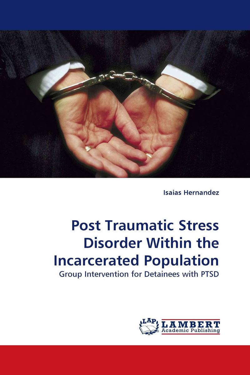 Post Traumatic Stress Disorder Within the Incarcerated Population