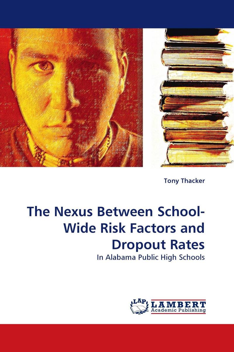 The Nexus Between School-Wide Risk Factors and Dropout Rates