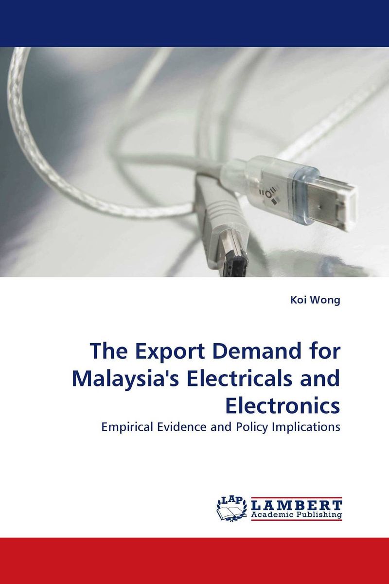 The Export Demand for Malaysia''s Electricals and Electronics