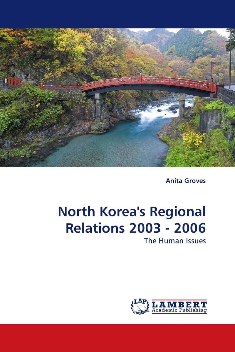 North Korea``s Regional Relations 2003 - 2006