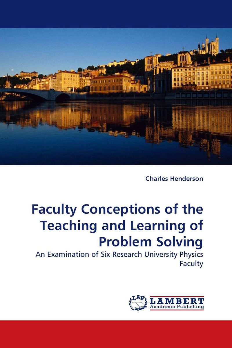 Faculty Conceptions of the Teaching and Learning of Problem Solving