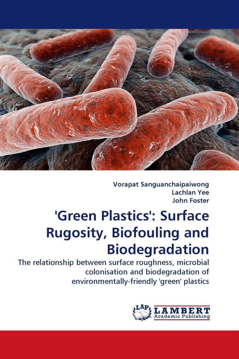 ''Green Plastics'': Surface Rugosity, Biofouling and Biodegradation