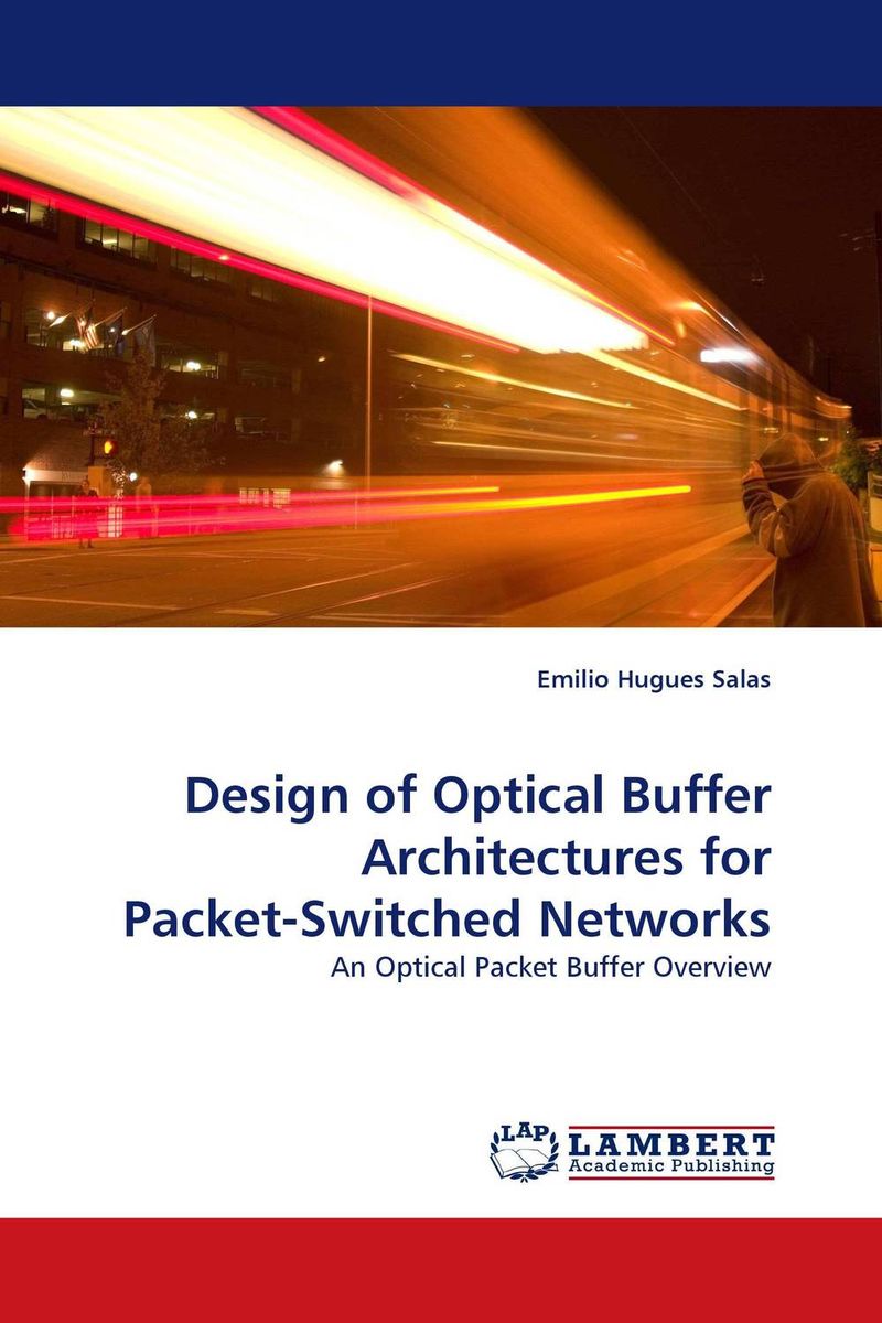 Design of Optical Buffer Architectures for Packet-Switched Networks