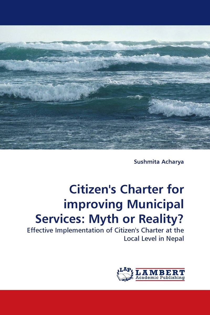 Citizen``s Charter for improving Municipal Services: Myth or Reality?