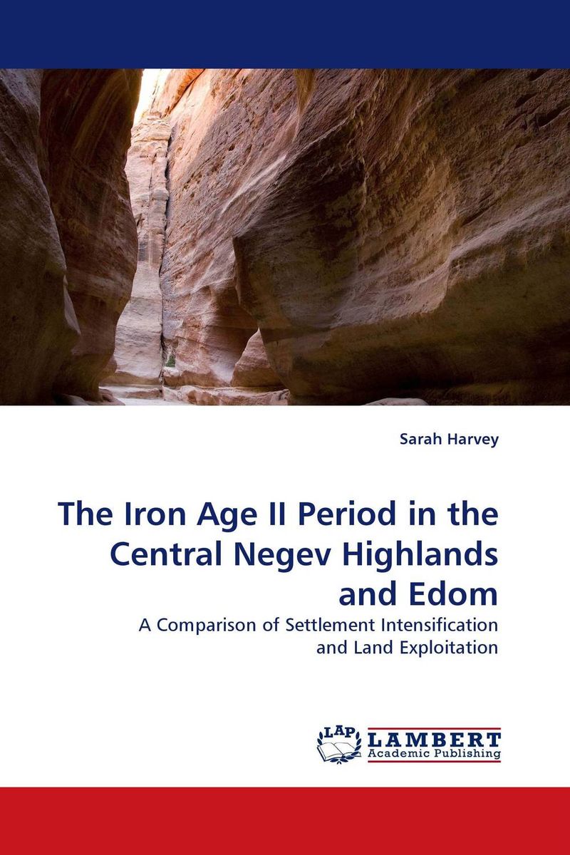 The Iron Age II Period in the Central Negev Highlands and Edom