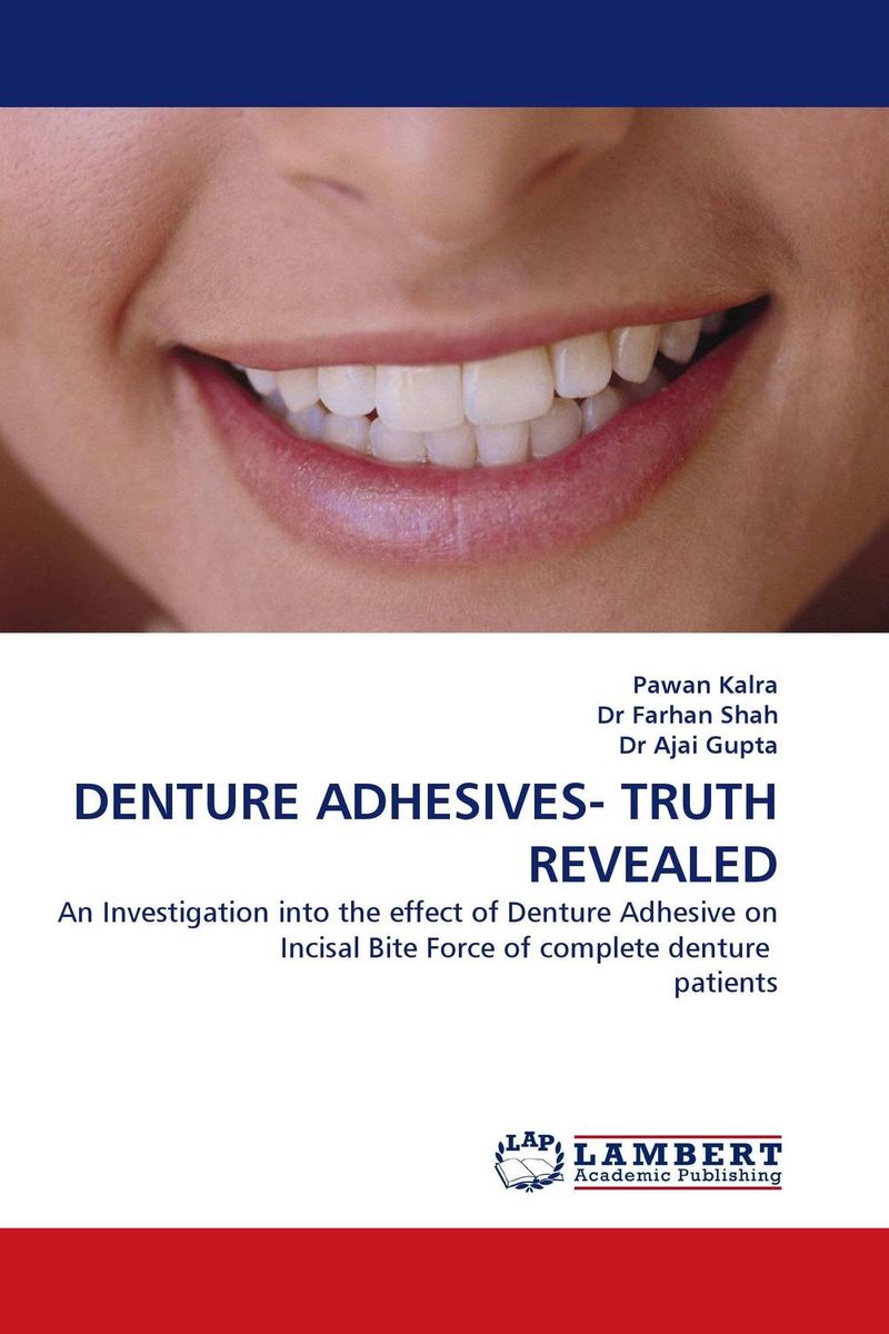 DENTURE ADHESIVES- TRUTH REVEALED