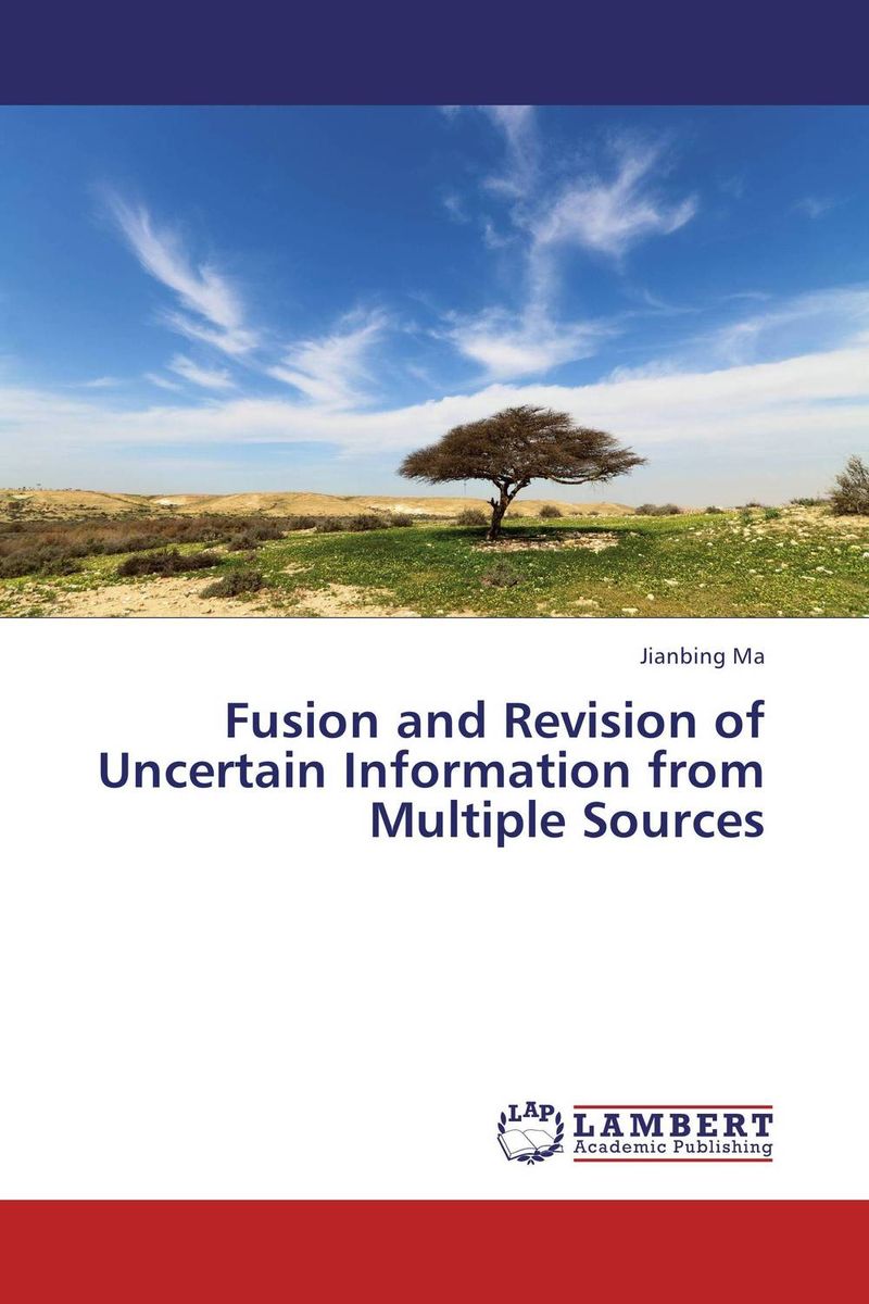 Fusion and Revision of Uncertain Information from Multiple Sources