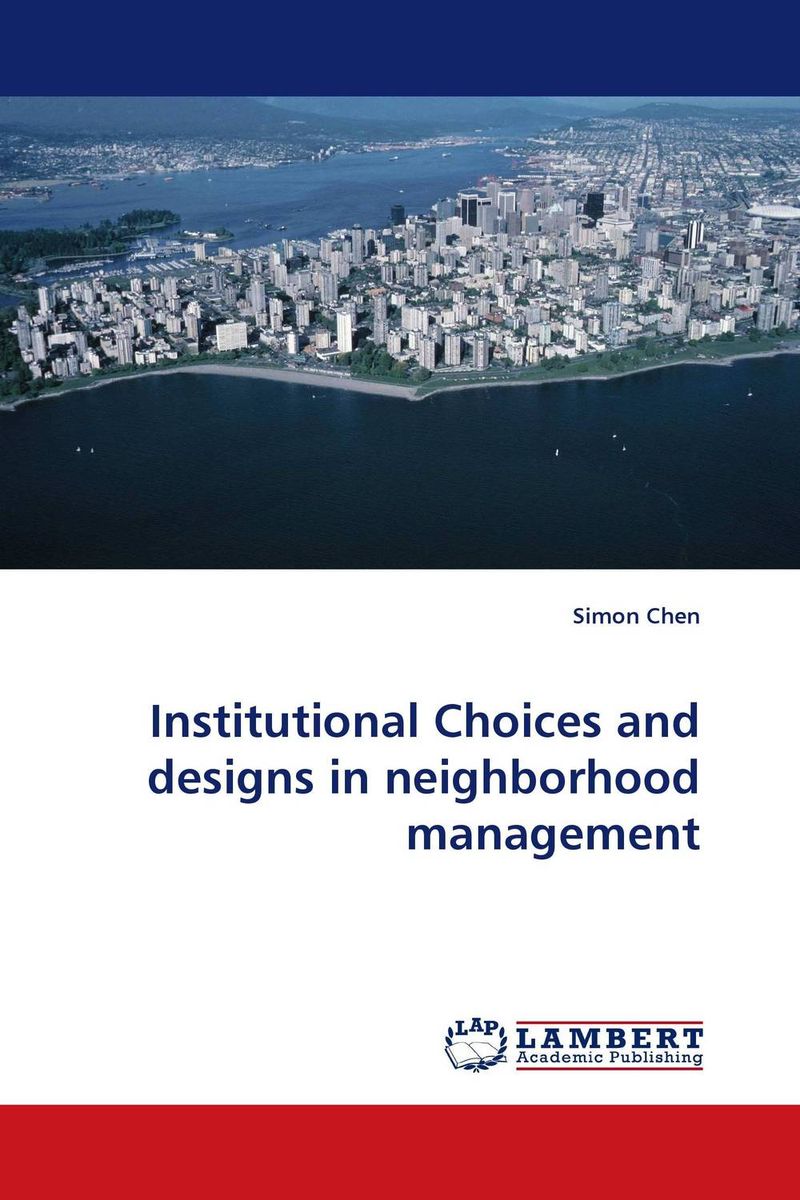 Institutional Choices and designs in neighborhood management