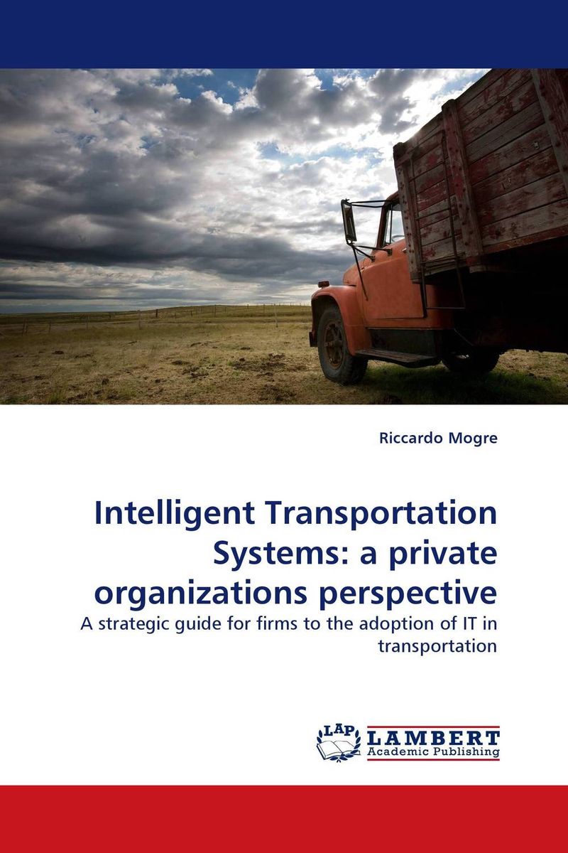 Intelligent Transportation Systems: a private organizations perspective12296407 Intelligent Transportation Systems: a private organizations perspective12296407This book investigates the overall process of adoption of Intelligent Transportation Systems (ITS) in private organizations (e.g. logistics service providers and local public transport firms). Both students at undergraduate and master level and professionals from the technological sector and the logistics industry can benefit from this text. This book can be used as a strategic handbook to guide the selection and the evaluation of technological solutions for the transportation process. This text specifically addresses the following questions: What are the technologies that can be used to improve the transportation process? What are the most suitable technologies for different types of transportation (e.g. full truckload, less than truckload, intermodal transportation)? What are the tools that can be used to calculate the benefits and the return on investment of these solutions? This book is an adaptation of a PhD thesis and is part of a wider research project conducted in...