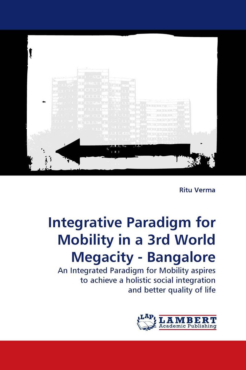 Integrative Paradigm for Mobility in a 3rd World Megacity - Bangalore