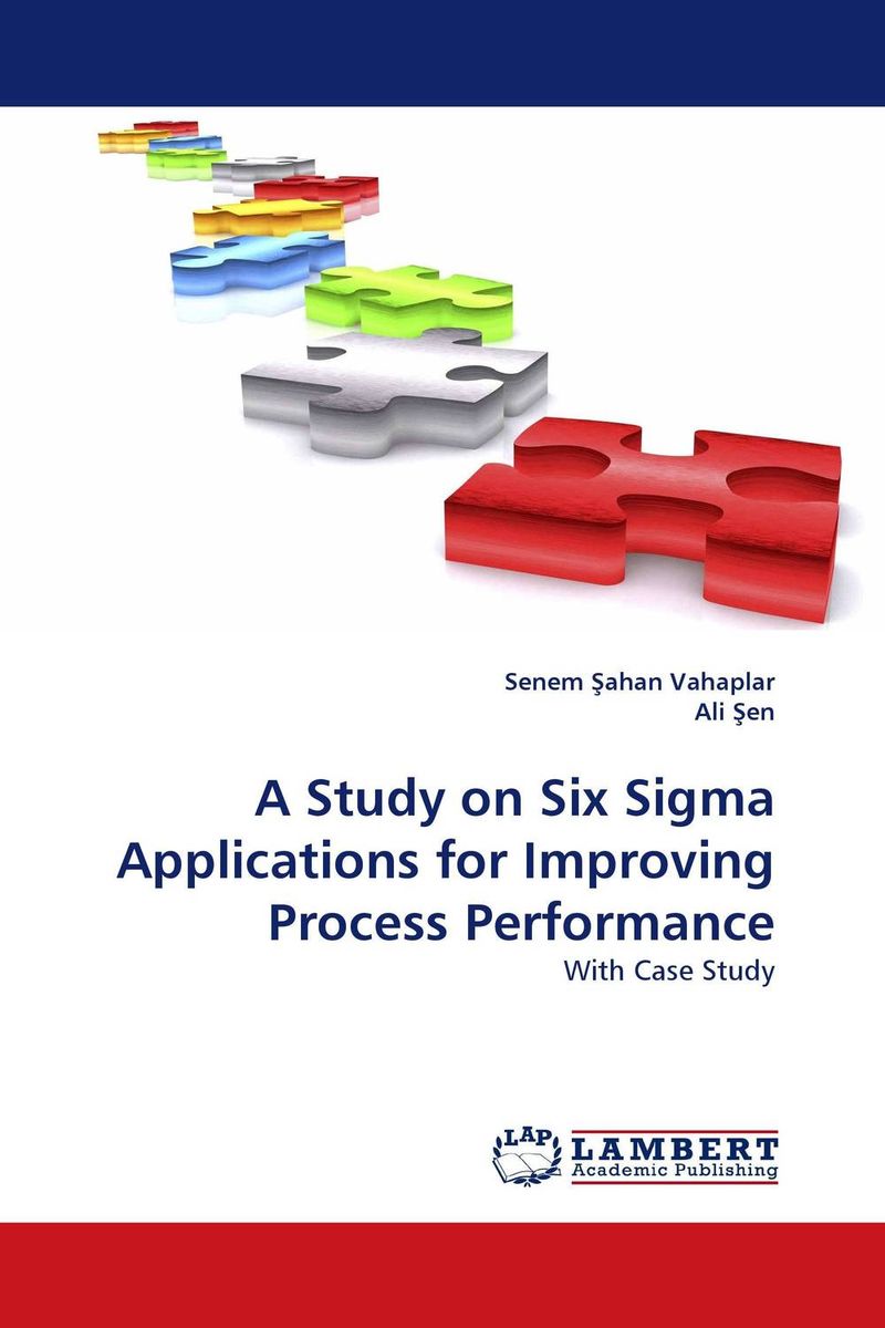 A Study on Six Sigma Applications for Improving Process Performance